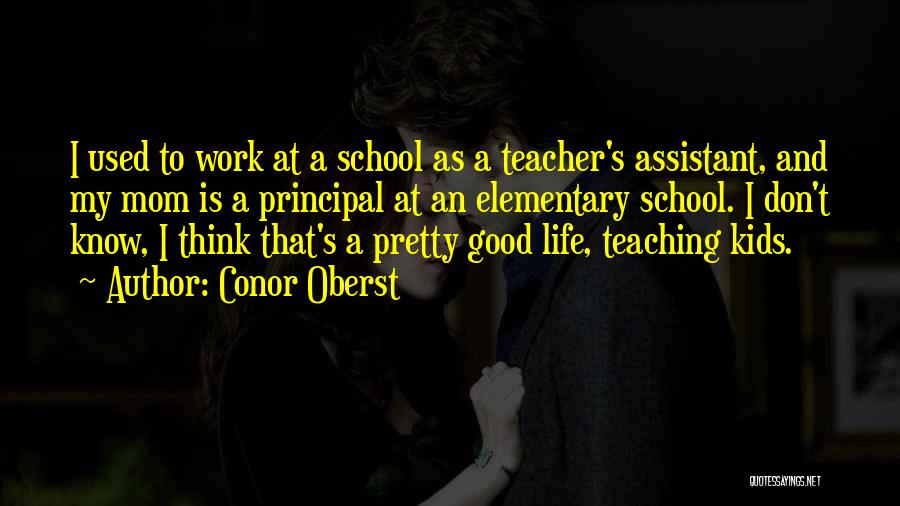 Good Elementary School Quotes By Conor Oberst