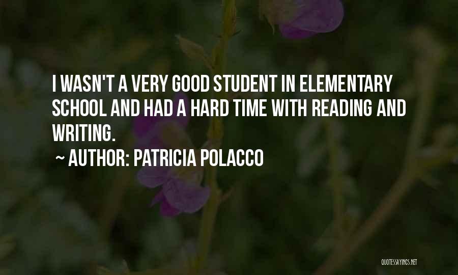 Good Elementary School Quotes By Patricia Polacco