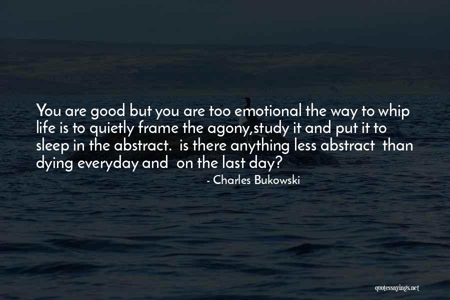 Good Emotional Life Quotes By Charles Bukowski Good Emotional Life Quotes By Charles Bukowski