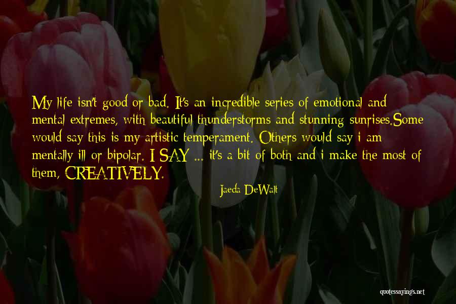 Good Emotional Life Quotes By Jaeda DeWalt