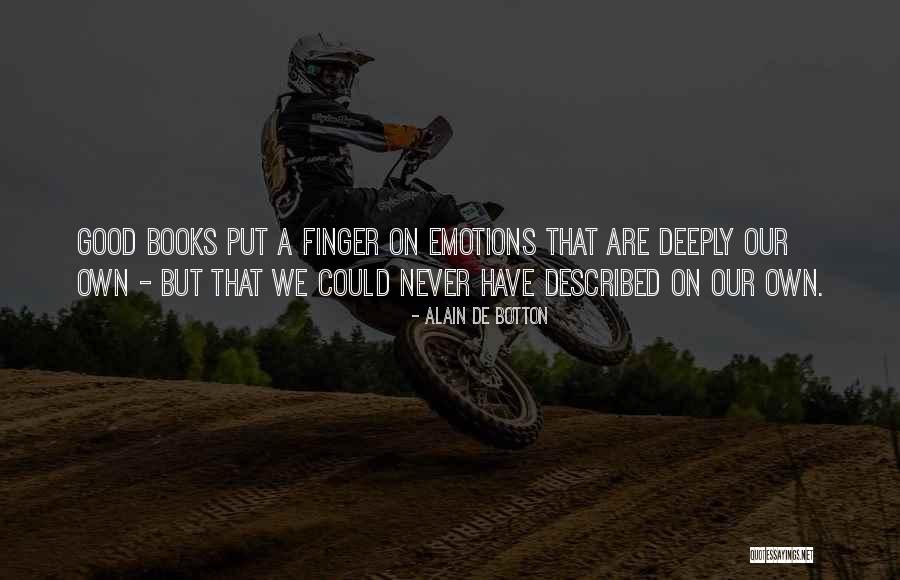 Good Emotions Quotes By Alain De Botton Good Emotions Quotes By Alain De Botton
