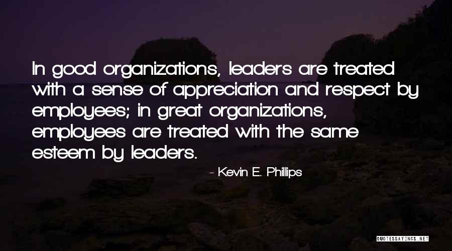 Good Employee Engagement Quotes By Kevin E. Phillips