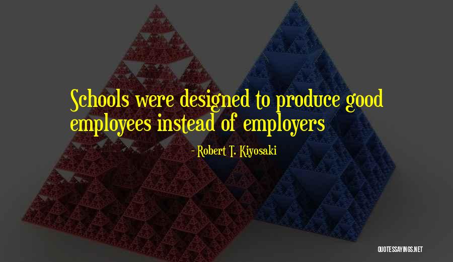 Good Employers Quotes By Robert T. Kiyosaki