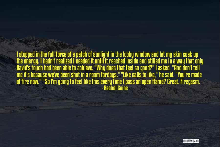 Good Energy Only Quotes By Rachel Caine Good Energy Only Quotes By Rachel Caine
