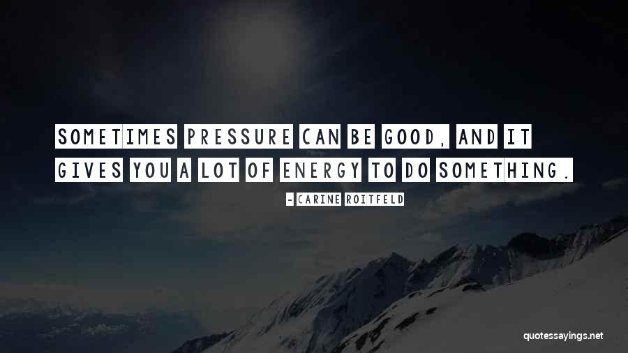 Good Energy Quotes By Carine Roitfeld Good Energy Quotes By Carine Roitfeld