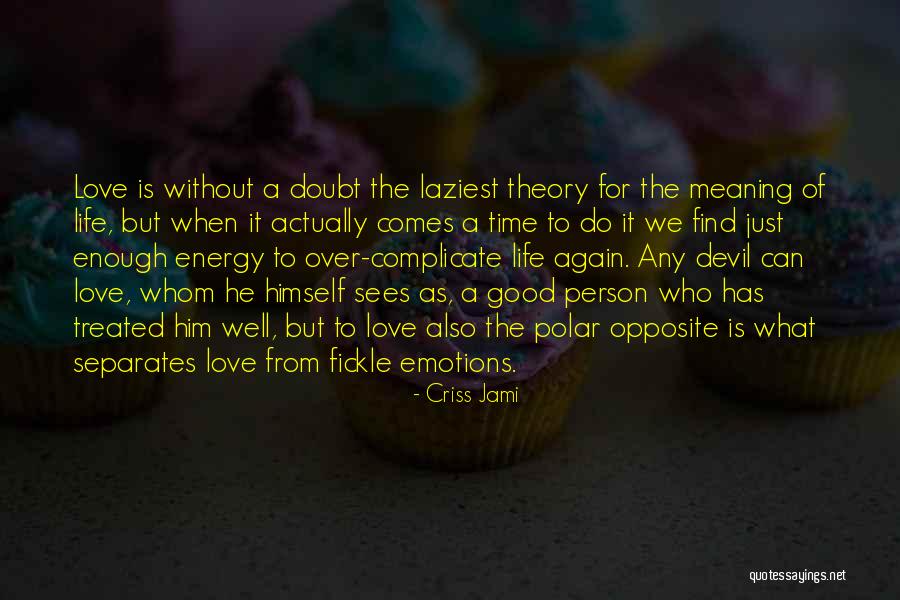 Good Energy Quotes By Criss Jami Good Energy Quotes By Criss Jami