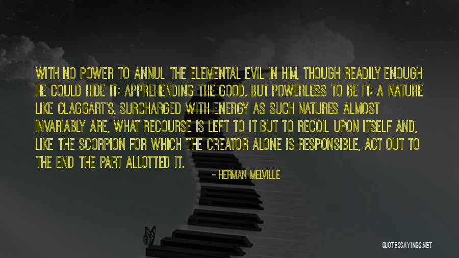 Good Energy Quotes By Herman Melville Good Energy Quotes By Herman Melville