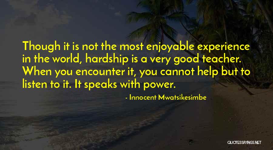 Good Enjoyable Life Quotes By Innocent Mwatsikesimbe