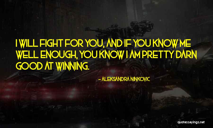 Good Enough Love Quotes By Aleksandra Ninkovic Good Enough Love Quotes By Aleksandra Ninkovic