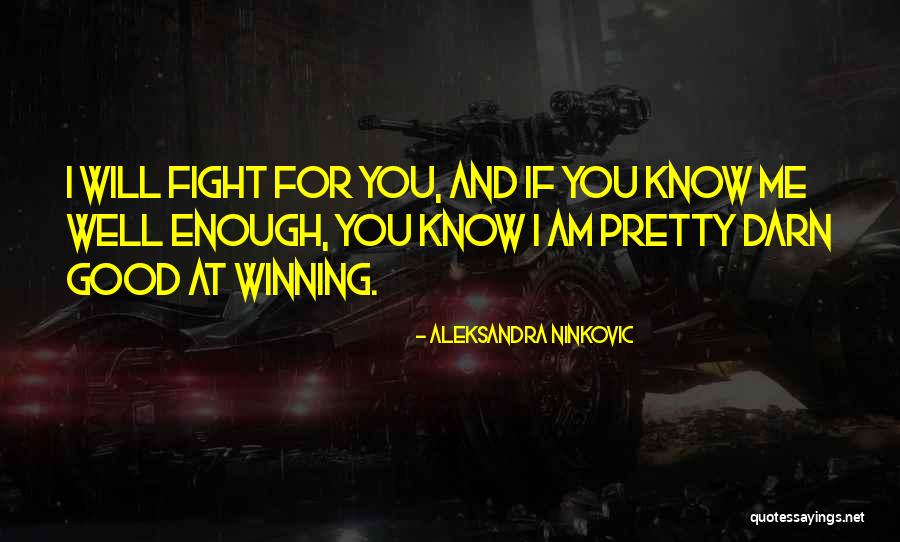 Good Enough Love Quotes By Aleksandra Ninkovic