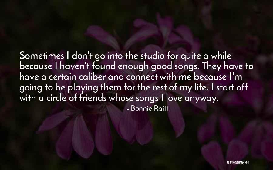 Good Enough Love Quotes By Bonnie Raitt