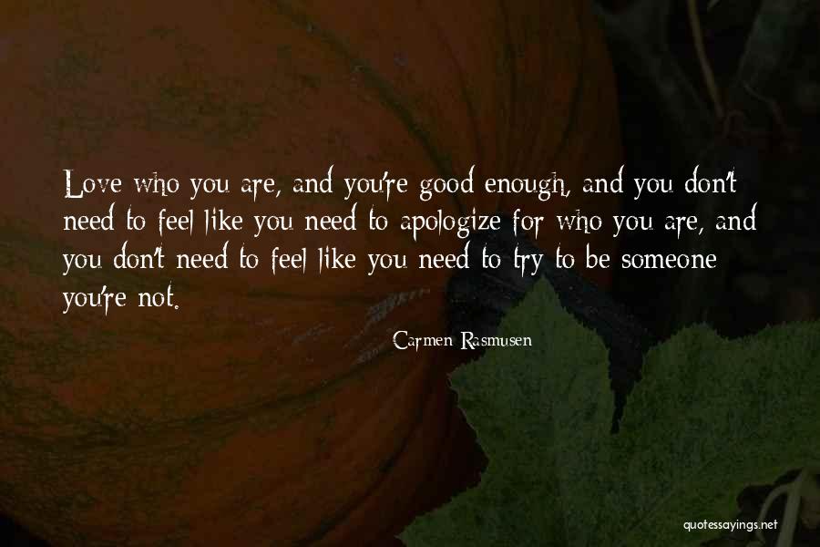 Good Enough Love Quotes By Carmen Rasmusen Good Enough Love Quotes By Carmen Rasmusen