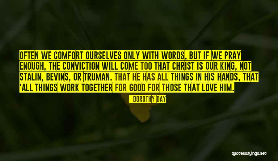 Good Enough Love Quotes By Dorothy Day Good Enough Love Quotes By Dorothy Day