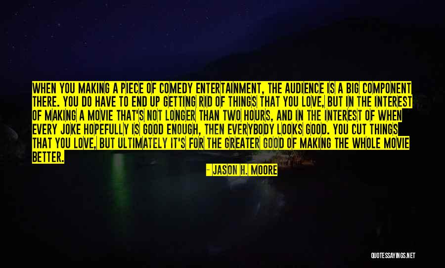 Good Enough Love Quotes By Jason H. Moore Good Enough Love Quotes By Jason H. Moore
