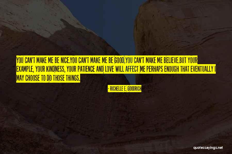 Good Enough Love Quotes By Richelle E. Goodrich Good Enough Love Quotes By Richelle E. Goodrich