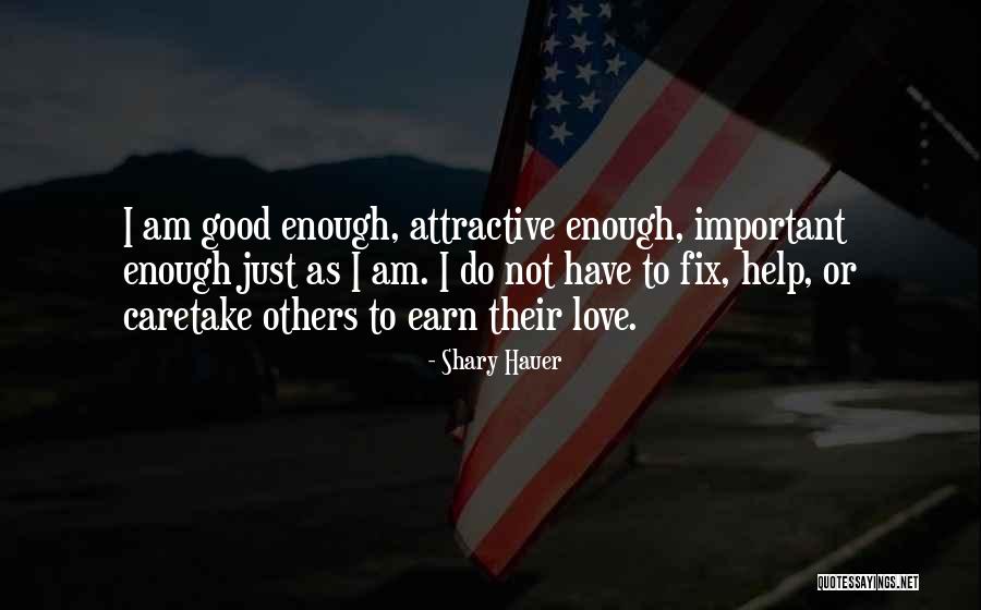 Good Enough Love Quotes By Shary Hauer