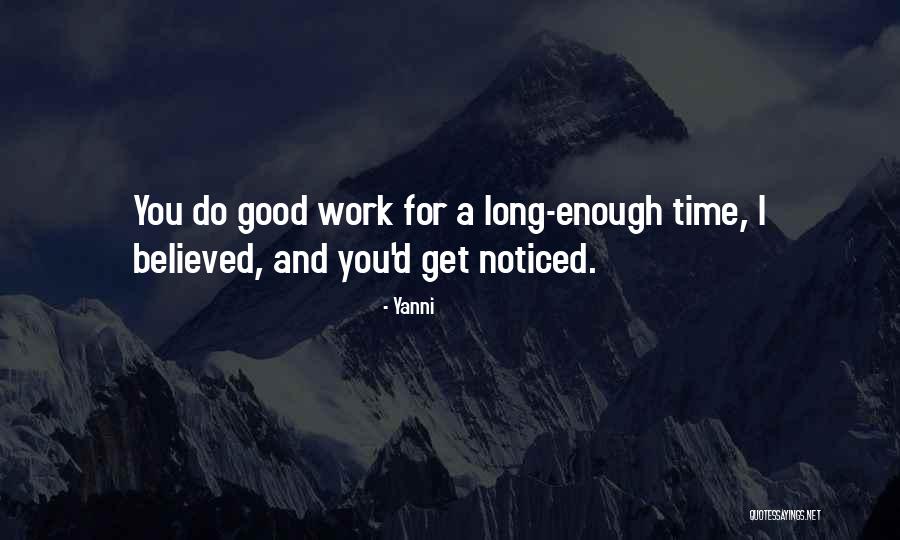 Good Enough Quotes By Yanni Good Enough Quotes By Yanni