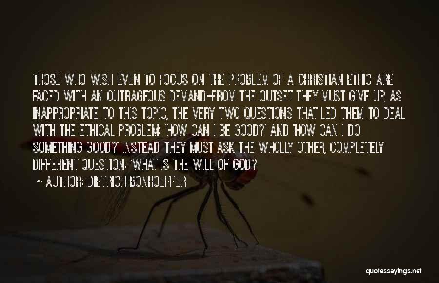 Good Ethic Quotes By Dietrich Bonhoeffer