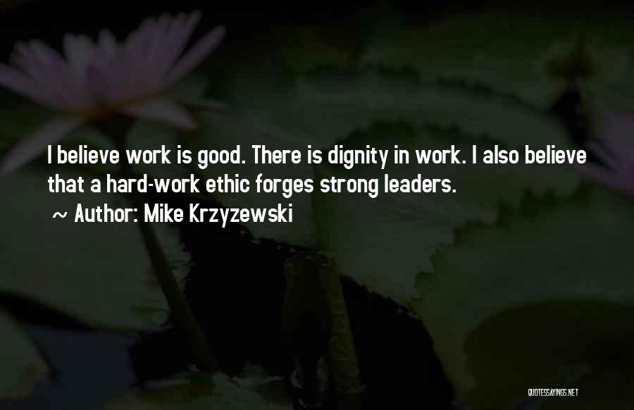 Good Ethic Quotes By Mike Krzyzewski
