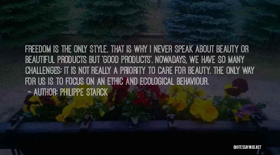 Good Ethic Quotes By Philippe Starck