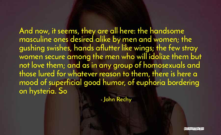 Good Euphoria Quotes By John Rechy Good Euphoria Quotes By John Rechy