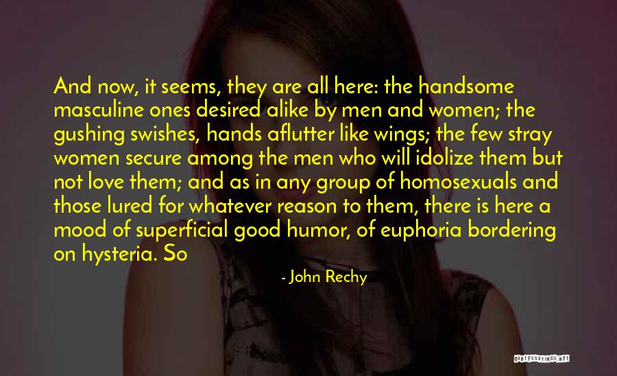 Good Euphoria Quotes By John Rechy