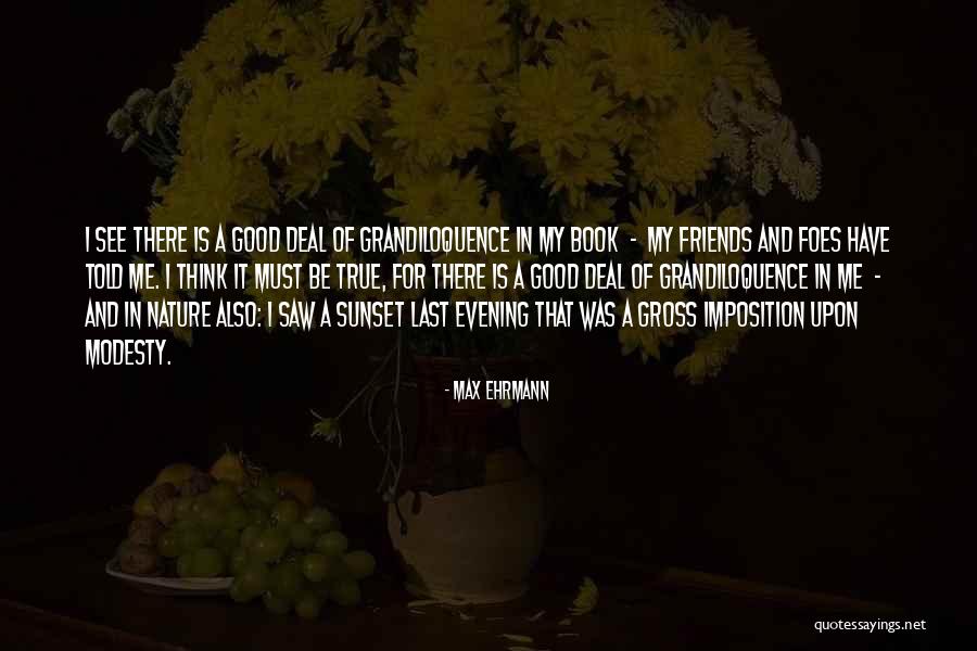 Good Evening Nature Quotes By Max Ehrmann Good Evening Nature Quotes By Max Ehrmann