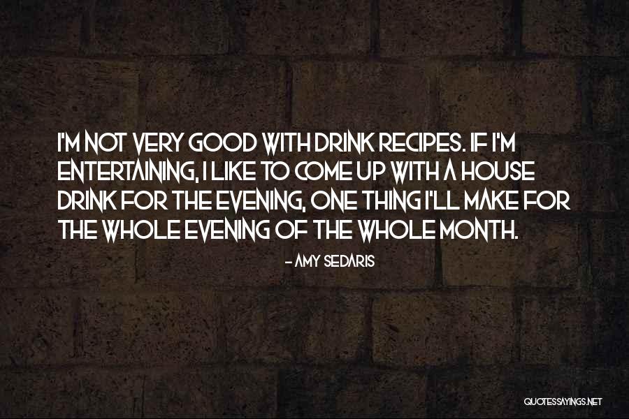 Good Evening Quotes By Amy Sedaris