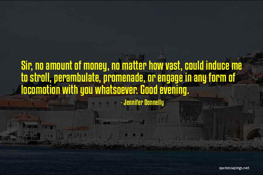 Good Evening Quotes By Jennifer Donnelly Good Evening Quotes By Jennifer Donnelly
