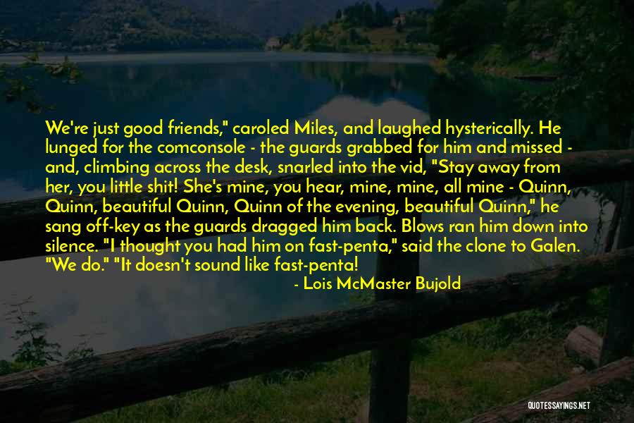 Good Evening Quotes By Lois McMaster Bujold