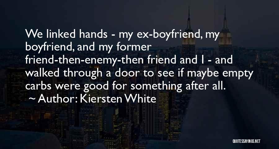 Good Ex Boyfriend Quotes By Kiersten White