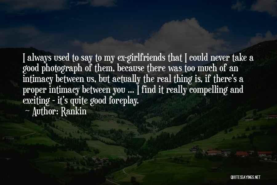 Good Ex Girlfriend Quotes By Rankin