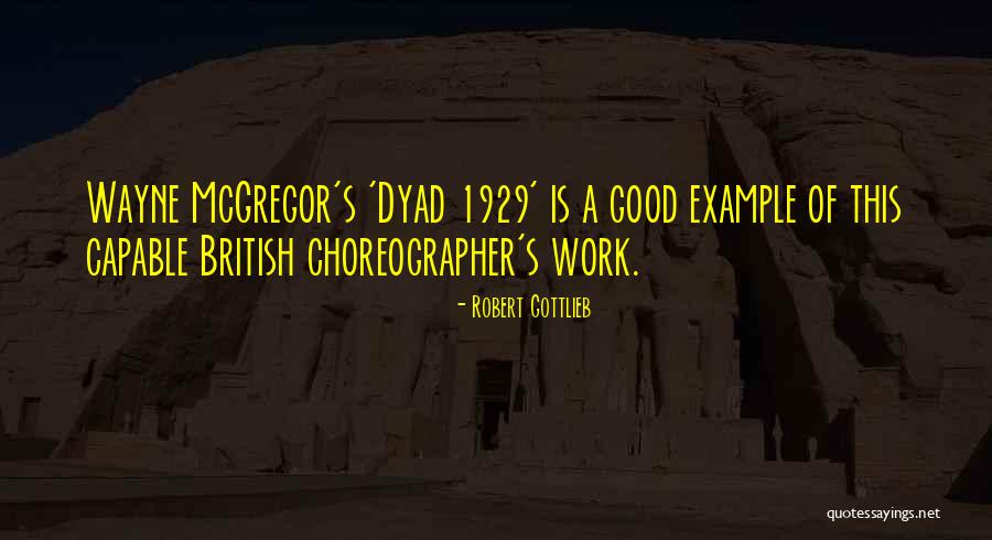 Good Example Quotes By Robert Gottlieb Good Example Quotes By Robert Gottlieb