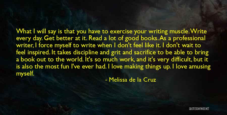 Good Exercise Quotes By Melissa De La Cruz