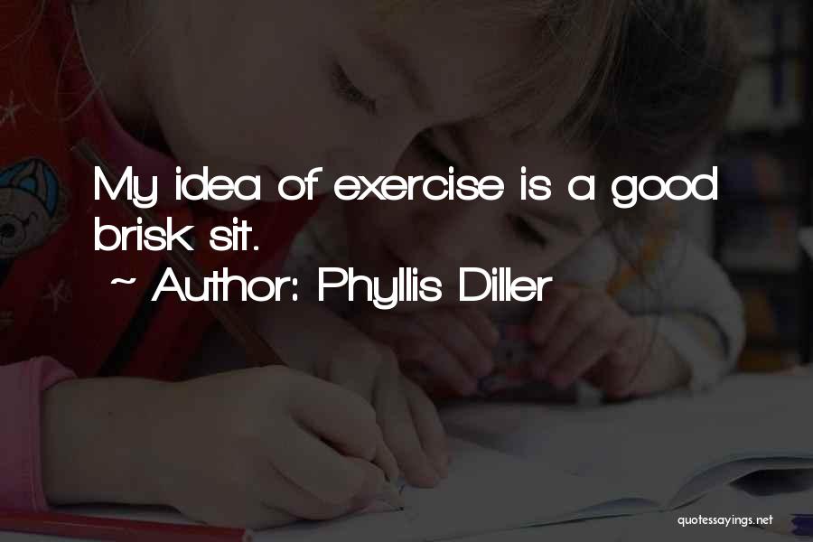 Good Exercise Quotes By Phyllis Diller