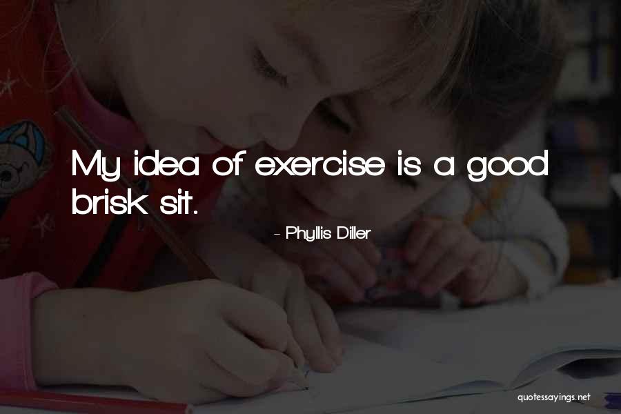 Good Exercise Quotes By Phyllis Diller