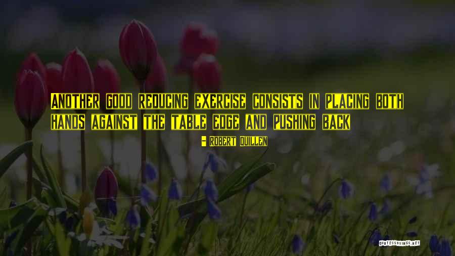 Good Exercise Quotes By Robert Quillen Good Exercise Quotes By Robert Quillen