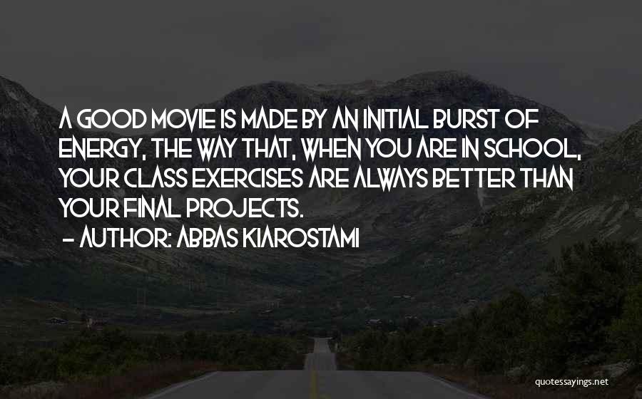 Good Exercises Quotes By Abbas Kiarostami