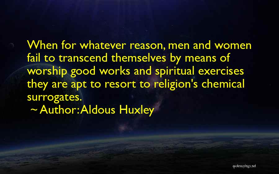 Good Exercises Quotes By Aldous Huxley