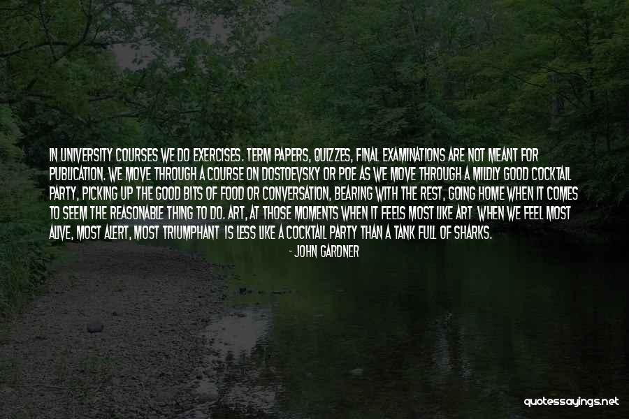 Good Exercises Quotes By John Gardner