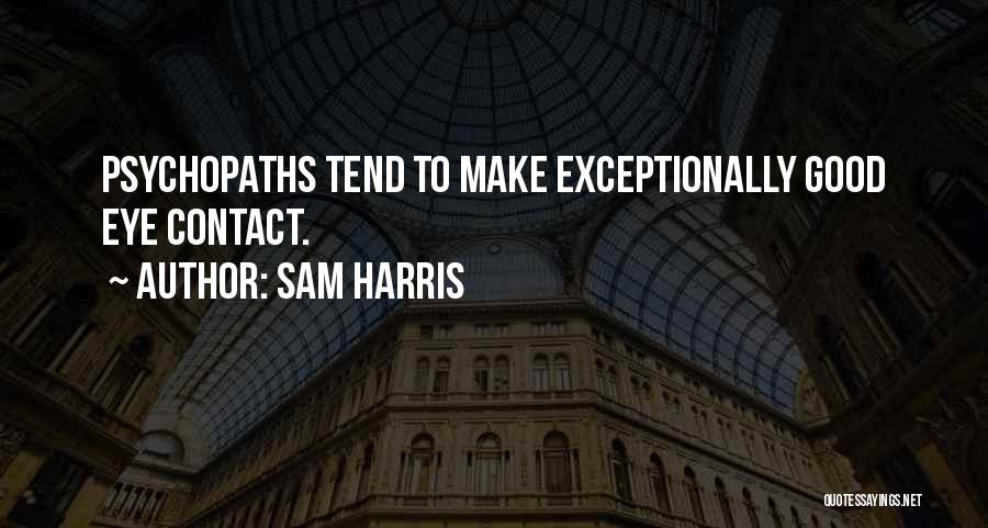 Good Eye Contact Quotes By Sam Harris