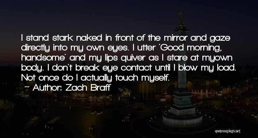 Good Eye Contact Quotes By Zach Braff