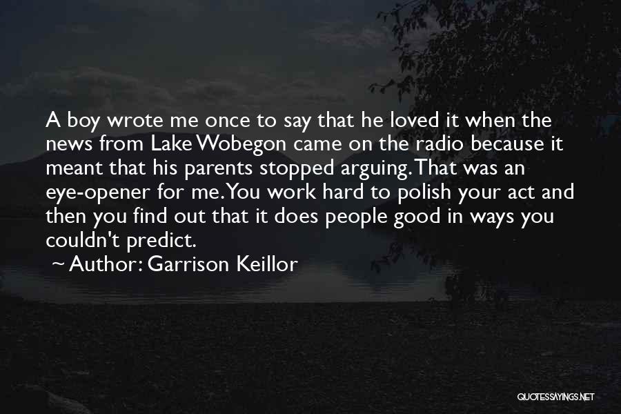 Good Eye Opener Quotes By Garrison Keillor