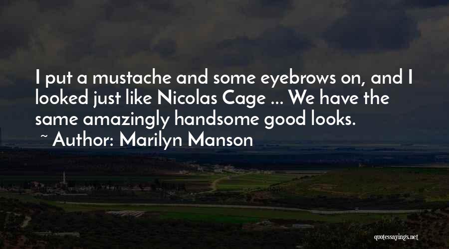 Good Eyebrows Quotes By Marilyn Manson