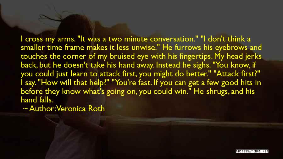 Good Eyebrows Quotes By Veronica Roth