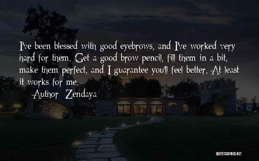 Good Eyebrows Quotes By Zendaya