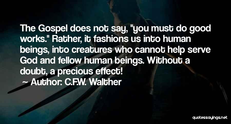 Good F You Quotes By C.F.W. Walther