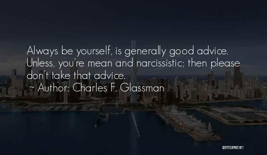 Good F You Quotes By Charles F. Glassman