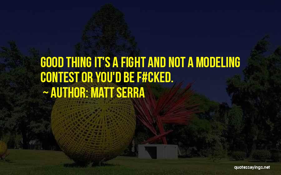 Good F You Quotes By Matt Serra