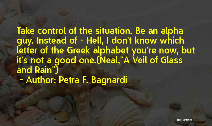 Good F You Quotes By Petra F. Bagnardi